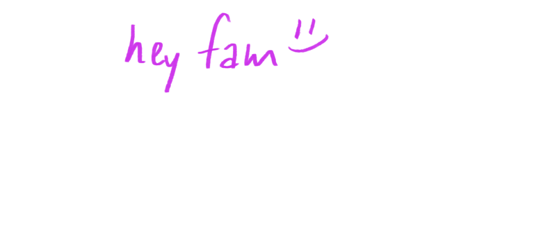 Purple handwritten “hey fam” greeting in casual PIECE OF K. style