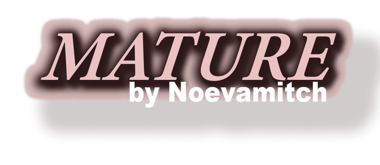 MATURE BY NOEVAMITCH