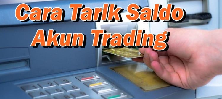 Cara Tarik Saldo Akun Trading