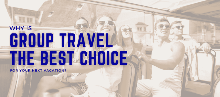why is group travel the best choice 