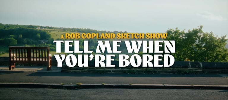 ROSE GRAY - TELL ME WHEN YOU'RE BORED - C4 COMEDY PLAYGROUND