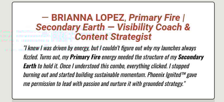 Coach shares her transformation by learning that her Phoenix Archetype is Fire and Earth, leads now with passion and strategy