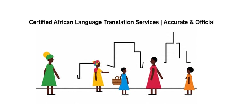 Certified African Language Translation Services | Accurate & Official