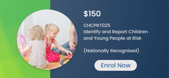  CHCPRT025 Identify And Report Children And Young People At Risk