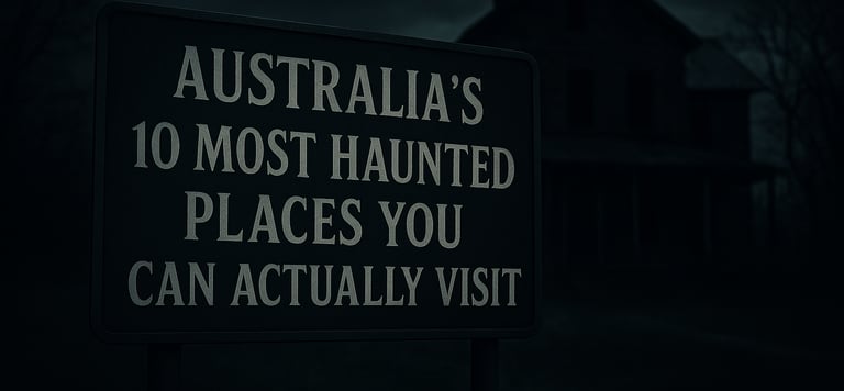 A spooky sign listing australia's 10 most haunted places you can visit in front of a haunted house