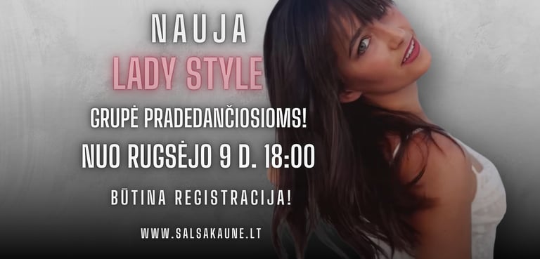 NAUJA LADY STYLE GRUPĖ PRADEDANČIOSIOMS NUO RUGSĖJO 9 D. 18 VAL.