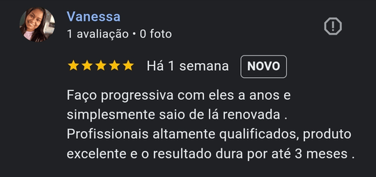 comentario google clienteVanessa Faço progressiva com eles a anos e simplesmente saio de lá renovada