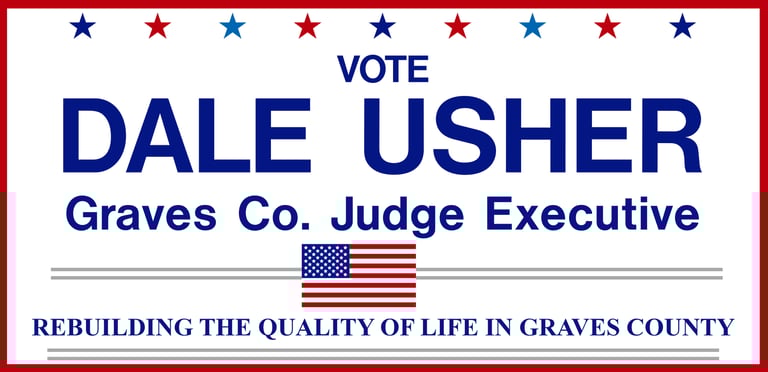 a vote for dale usher sign for graves co. judge executive. rebuilding the quality of life in graves county