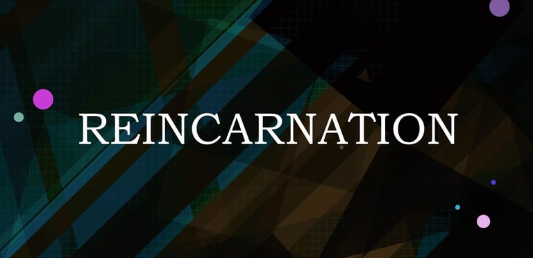 Reincarnation