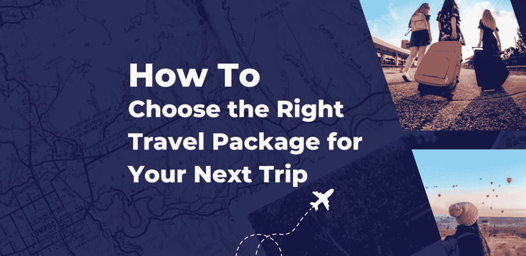 How to choose the right travel package for your trip