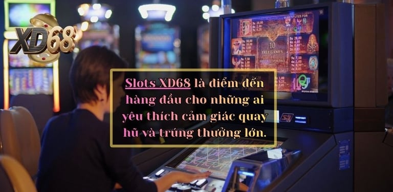 giới thiệu về slots xd68