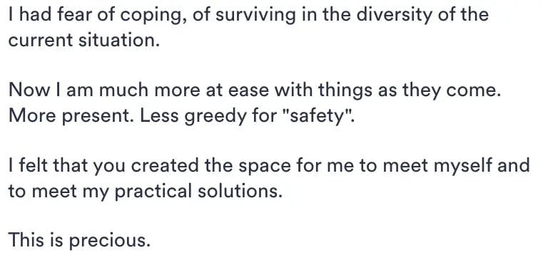 Client testimonial describing moving from fear of coping to feeling at ease, present and connected