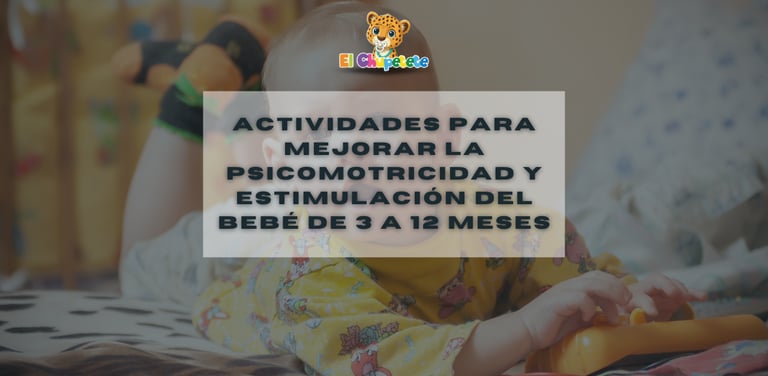 Actividades para mejorar la psicomotricidad y estimulación del bebé de 3 a 12 meses
