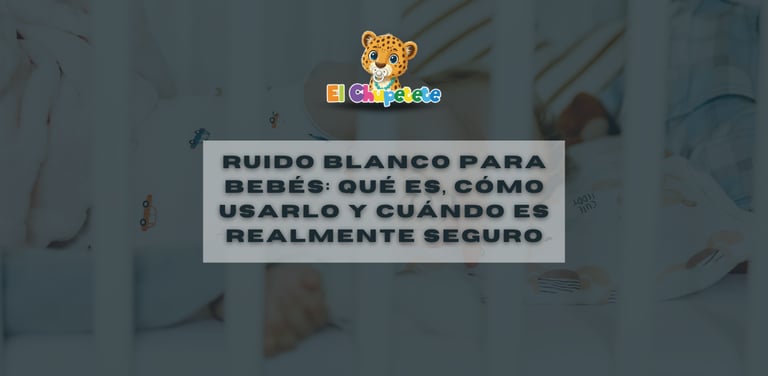 Portada del blog Ruido blanco para bebés: qué es, cómo usarlo y cuándo es realmente seguro