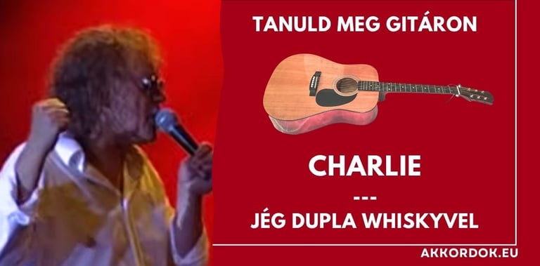 Charlie - Jég Dupla Whiskyvel akkordok