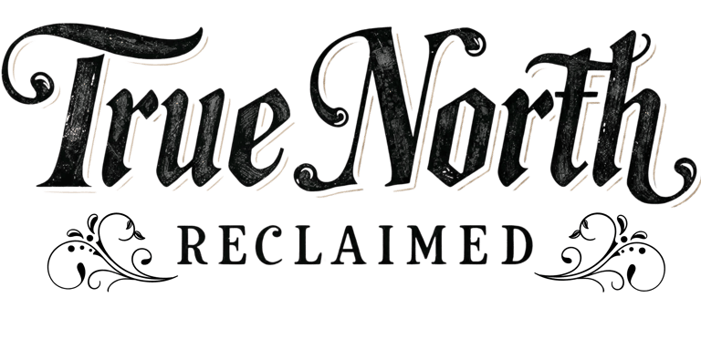 True North Reclaimed logo in vintage engraved lettering with Victorian flourishes on parchment.