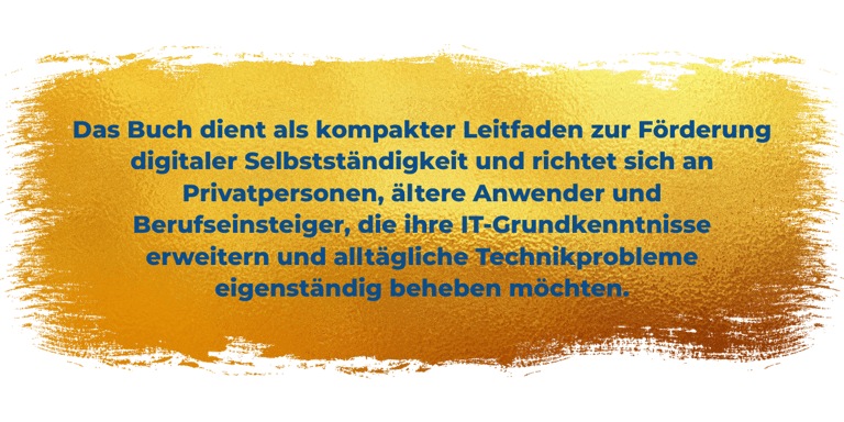 Das Buch dient als kompakter Leitfaden zur Förderung digitaler Selbstständigkeit und richtet sich an