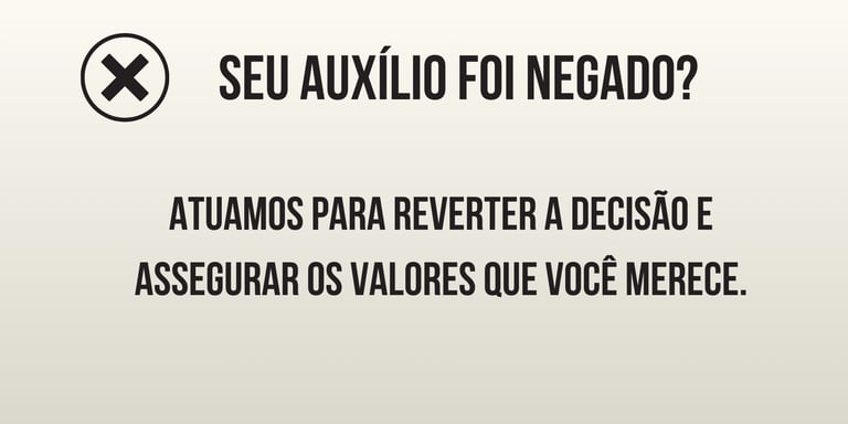 AUXILIO NEGADO, BENEFICIO NEGADO, APOSENTADORIA NEGADA,