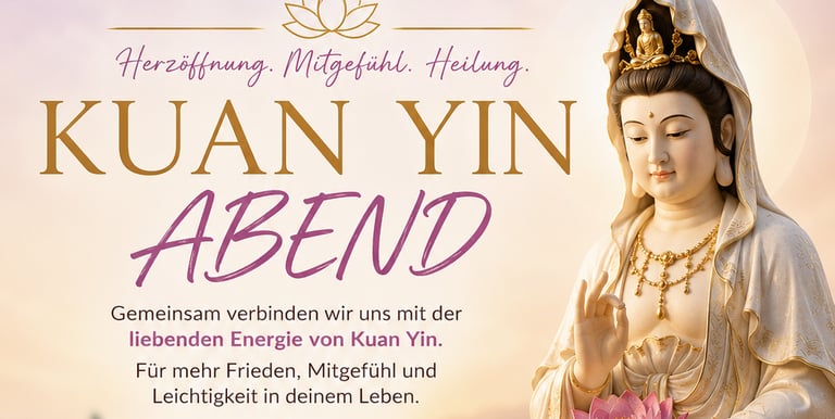 Kuan Yin Abend am Montag online