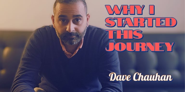 Why I started this journey - Dave Chauhan | Youtube