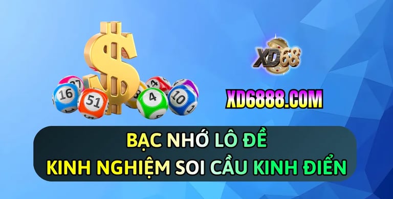 Mẹo soi cầu xd68 bằng phương pháp bạc nhớ lô đề