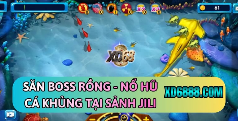 Săn boss rồng trong sảnh JILI game bắn cá đổi thưởng xd68