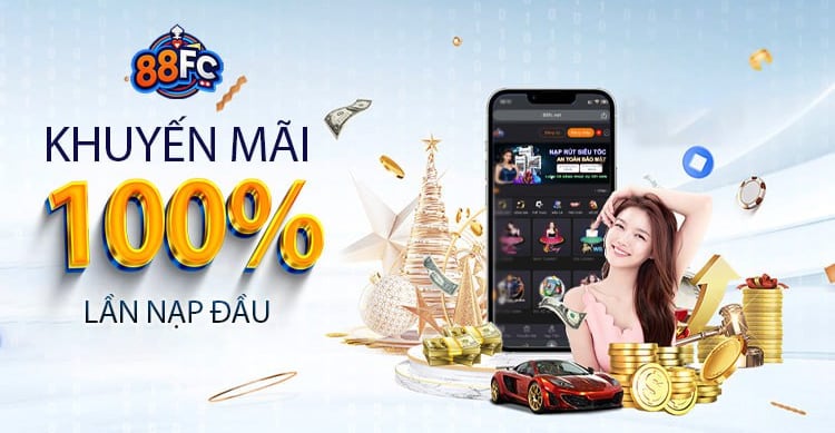 khuyến mãi nạp đầu 100% nhà cái 88fc