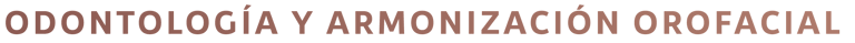 Slogan Dra Lina Valencia - Odontología y Armonización Orofacial