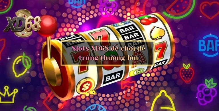 slots xd 68 trúng thưởng lớn