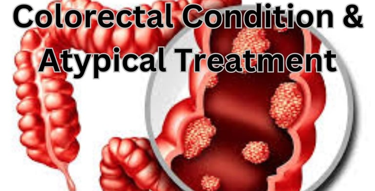 Colorectal Condition & Atypical Treatment - Anal fissures. - Small intestine cancer. - Colitis