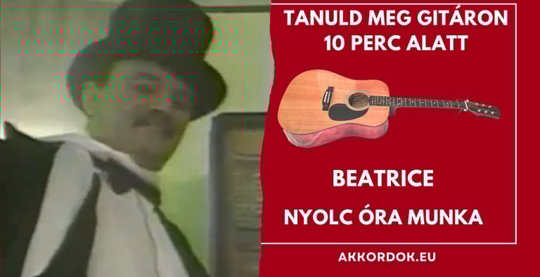 Egyszerű akkordok: Beatrice - Nyolc óra munka