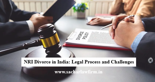 NRI Divorce in India: Legal Process and Challenges: Sachar Law Firm