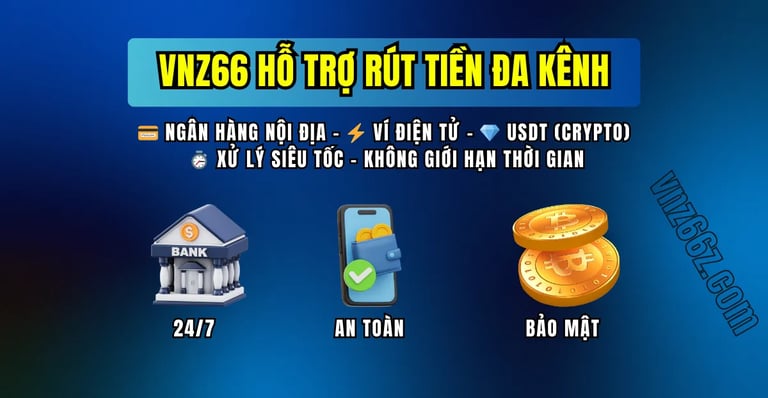 Hình thức rút tiền tại VNZ66: ngân hàng, ví điện tử, USDT