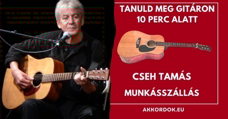 Egyszerű Akkordok: Cseh Tamás - Munkásszállás