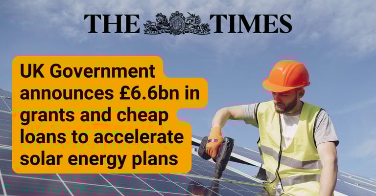 UK Government announces £6.6bn in grants and cheap loans to accelerate soalr energy plans