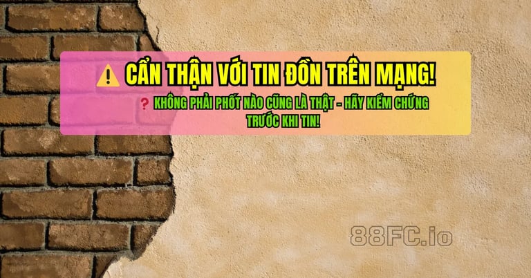 Tin đồn thất thiệt về 88FC