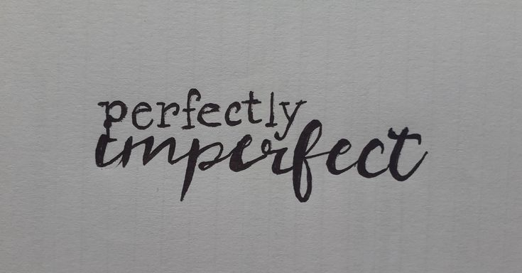 Perfectly Imperfect