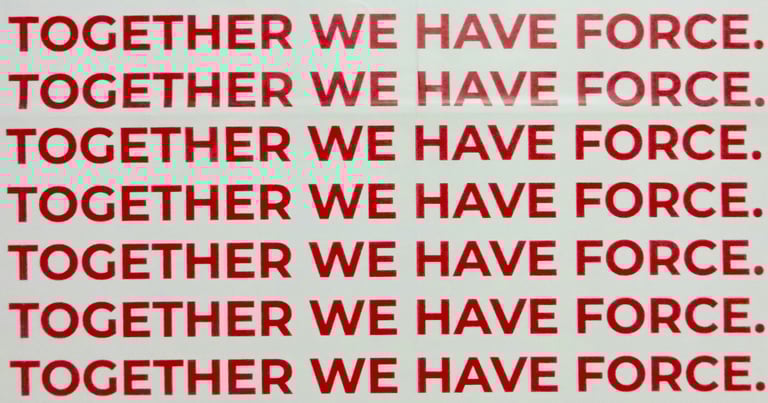 together we have force