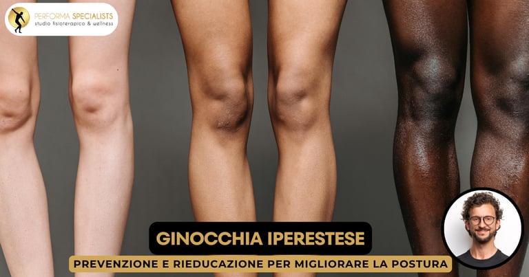 Analisi biomeccanica del ginocchio in iperestensione Performa Specialists By Dott. Alessandro Rossin