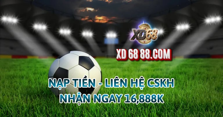 Các bước nhận bonus cá cược bóng đá xd68 100%
