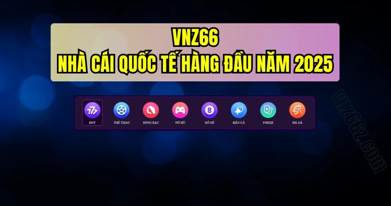 VNZ66 là gì? Khám phá nhà cái quốc tế mới nổi năm 2025