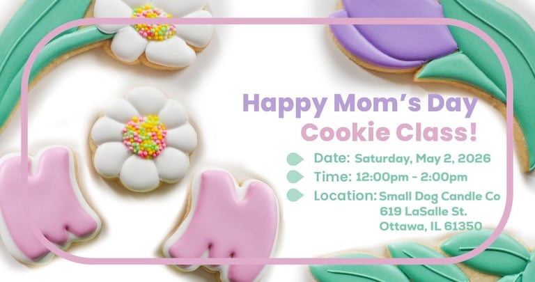 Mother's Day Cookie Decorating Class Ottawa, IL