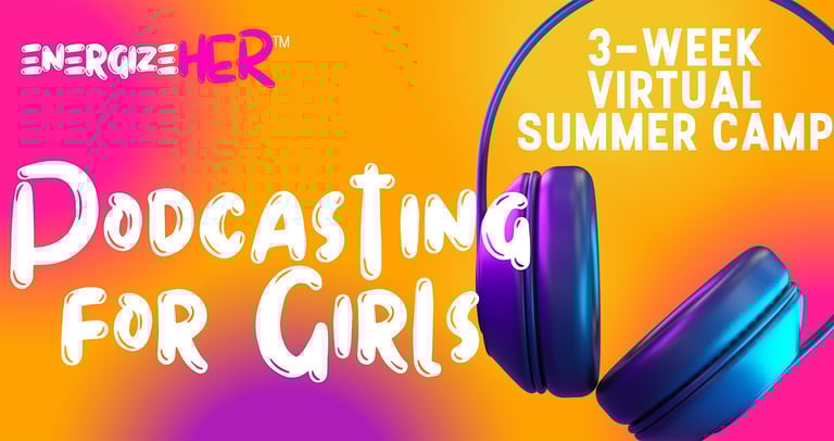 graphic showing podcasting for GenZ Girls hosted Summer 2024