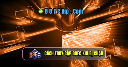 cách truy cập 88fc khi bị chặn