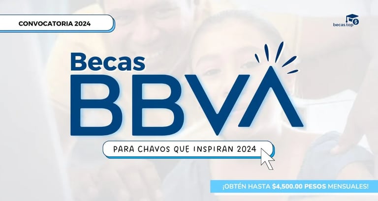 beca bbva para chavos que inspiran beca bancomer beca bbva convocatoria beca BBVA