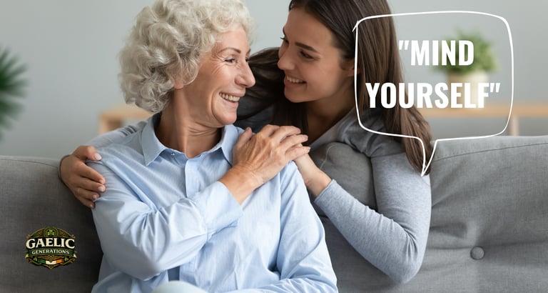 Classic Irish mam image showing a grandmother with granddaughter and the phrase "Mind yourself"