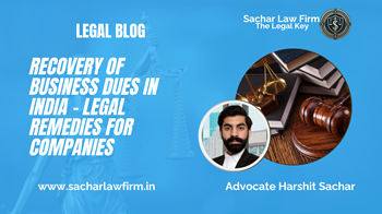 Recovery of Business Dues in India – Legal Remedies for Companies