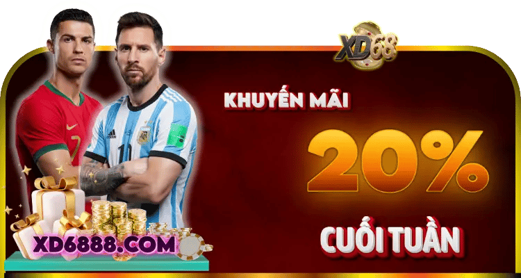 Khuyến mãi cuối tuần xd68 thưởng 20% vào T7&CN