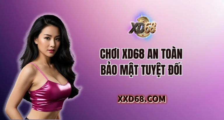XD68 có an toàn không