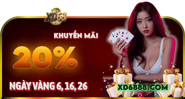 Khuyến mãi ngày vàng xd68 thưởng 20% vào ngày 6 16 26